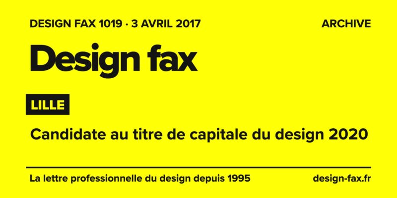 Design fax n° 1019 – Lille – Candidate au titre de capitale du design 2020