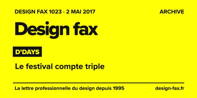 Design fax n° 1023 – D’Days – Le festival compte triple