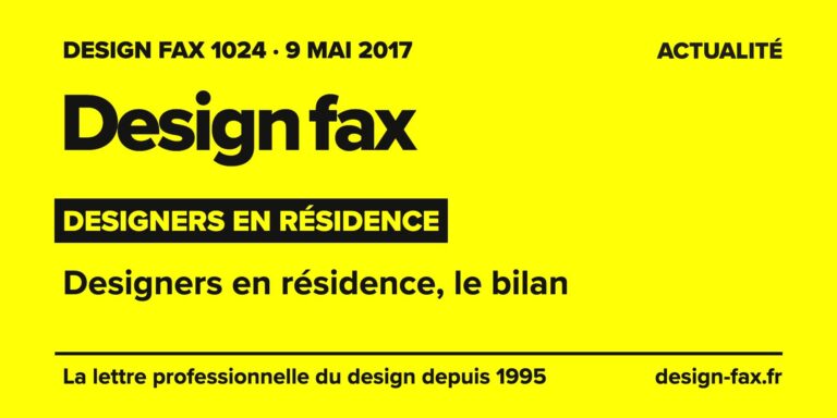 Design fax n° 1024 – Designers en résidence – Designers en résidence, le bilan