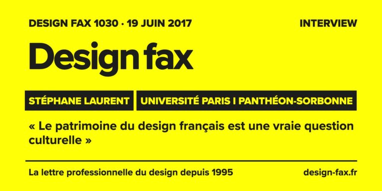 Design fax n° 1030 – Stéphane Laurent – Université Paris I Panthéon-Sorbonne – « Le patrimoine du design français est une vraie question culturelle »