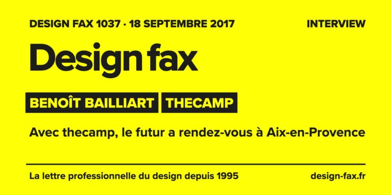 Design fax n° 1037 – Benoît Bailliart – thecamp – Avec thecamp, le futur a rendez-vous à Aix-en-Provence