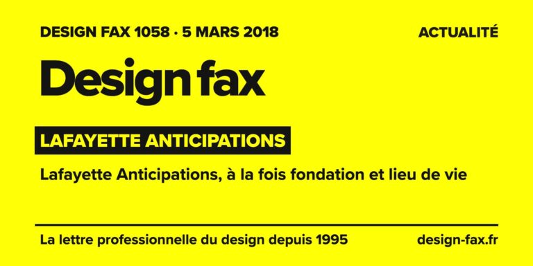 Design fax n° 1058 – Lafayette Anticipations – Lafayette Anticipations, à la fois fondation et lieu de vie