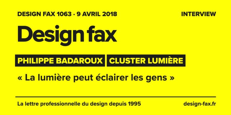 Design fax n° 1063 – Philippe Badaroux – Cluster Lumière – « La lumière peut éclairer les gens »
