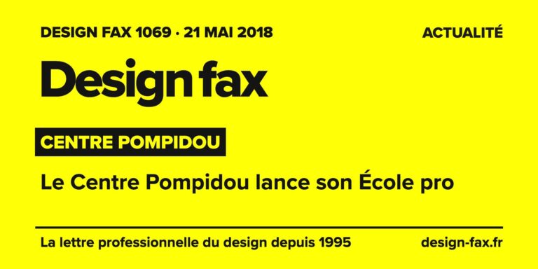 Design fax n° 1069 – Centre Pompidou – Le Centre Pompidou lance son École pro
