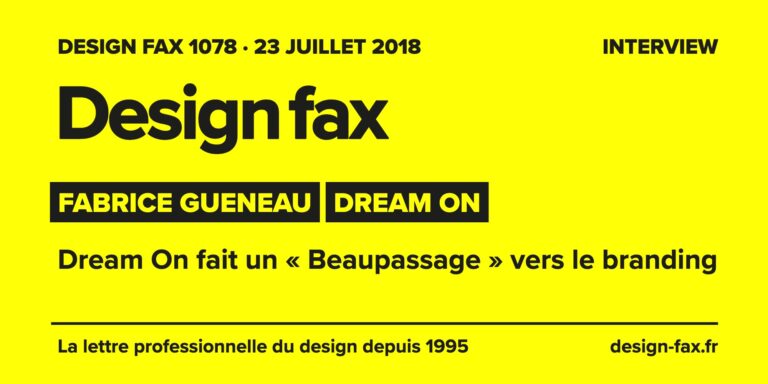 Design fax n° 1078 – Fabrice Gueneau – Dream On – Dream On fait un « Beaupassage » vers le branding