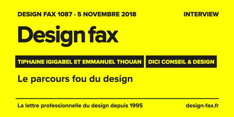 Design fax n° 1087 – Tiphaine Igigabel et Emmanuel Thouan – Dici Conseil & Design – Le parcours fou du design