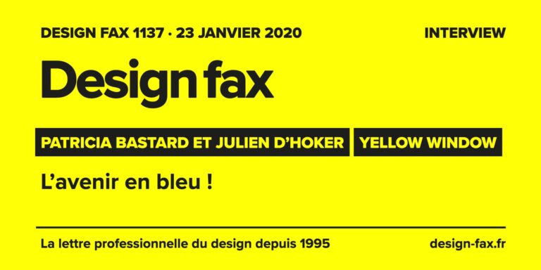 Design fax n° 1137 – Patricia Bastard et Julien d’Hoker – Yellow Window – L’avenir en bleu !