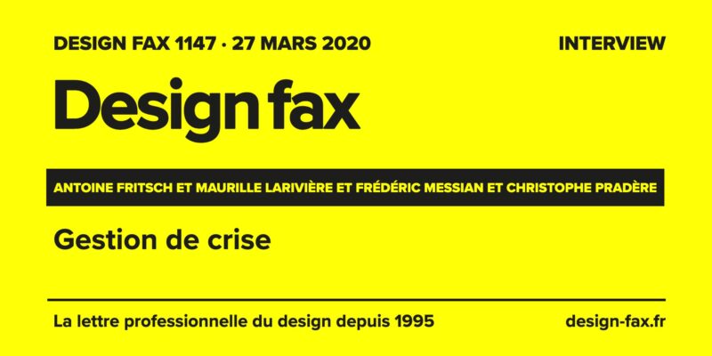 Design fax n° 1147 – Antoine Fritsch et Maurille Larivière et Frédéric Messian et Christophe Pradère – Fritsch-Durisotti, The Sustainable Design School, Lonsdale, BETC Design – Gestion de crise