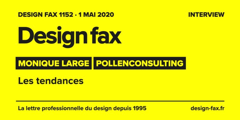 Design fax n° 1152 – Monique Large – Pollenconsulting – Les tendances