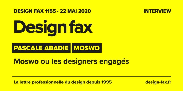 Design fax n° 1155 – Pascale Abadie – Moswo – Moswo ou les designers engagés