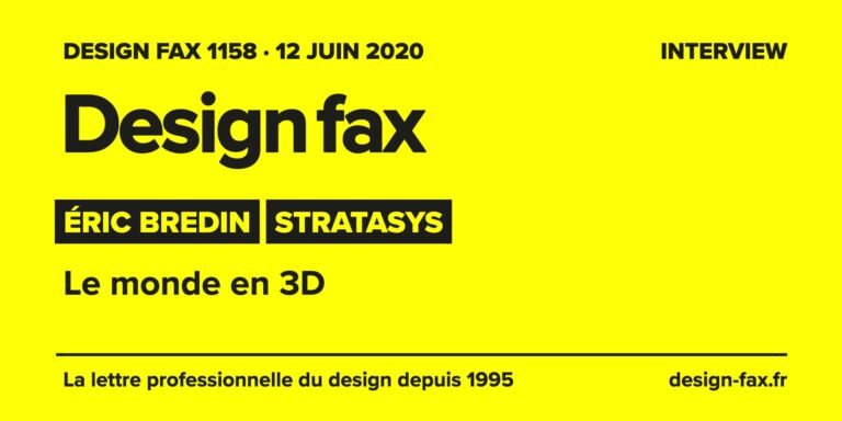 Design fax n° 1158 – Éric Bredin – Stratasys – Le monde en 3D
