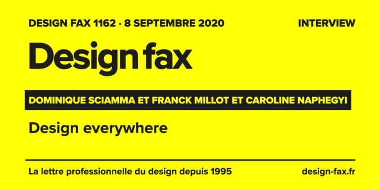 Design fax n° 1162 – Dominique Sciamma et Franck Millot et Caroline Naphegyi – APCI, Maison&Objet, Lille Métropole 2020 Capitale Mondiale du Design – Design everywhere
