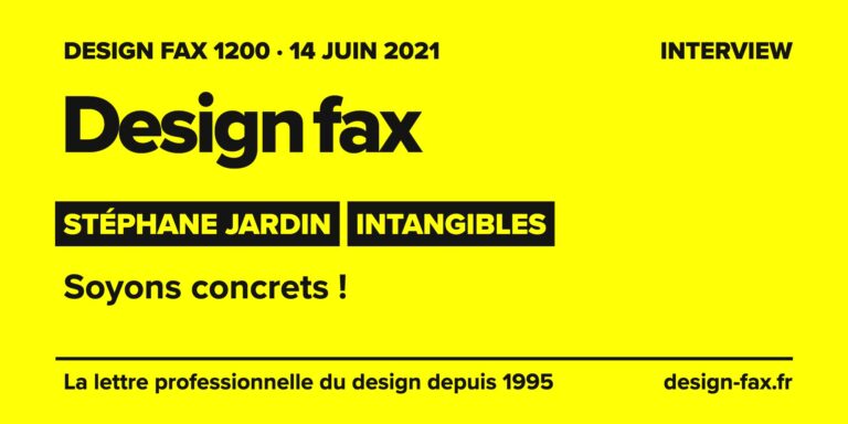 Design fax n° 1200 – Stéphane Jardin, Intangibles – Soyons concrets !