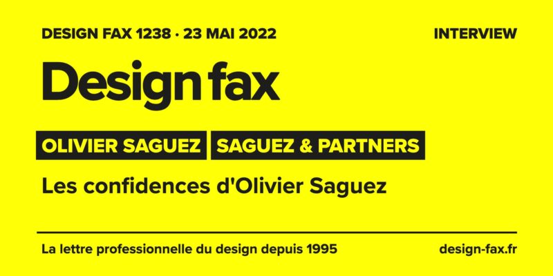 Design fax n° 1238 – Olivier Saguez – Saguez & Partners – Les confidences d'Olivier Saguez