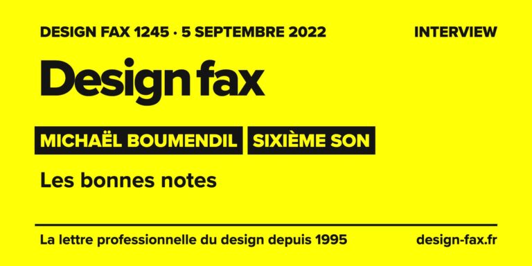 Design fax n° 1245 – Michaël Boumendil, Sixième Son – Les bonnes notes