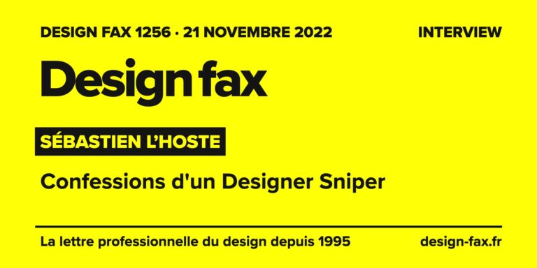 Design fax n° 1256 – Sébastien L’Hoste – Confessions d'un Designer Sniper