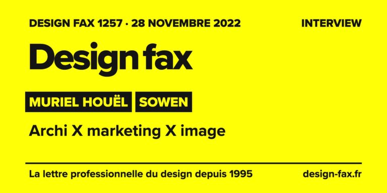 Design fax n° 1257 – Muriel Houël, Sowen – Archi X marketing X image