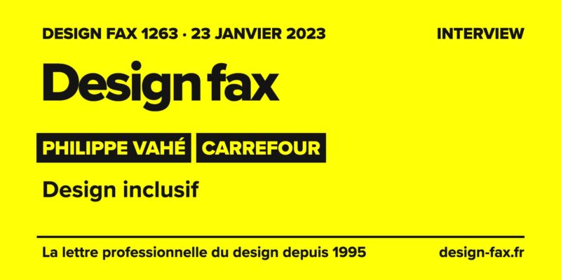 Design fax n° 1263 – Philippe Vahé, Carrefour – Design inclusif