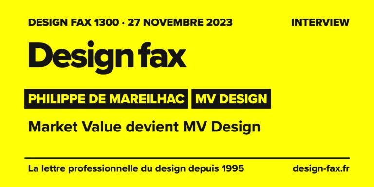 Design fax n° 1300 – Philippe de Mareilhac, MV Design – Market Value devient MV Design