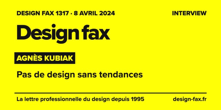 Design fax n° 1317 – Agnès Kubiak – Pas de design sans tendances