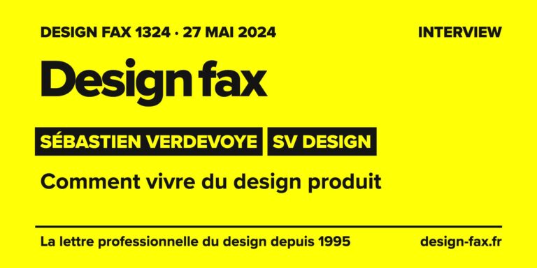 Design fax n° 1324 – Sébastien Verdevoye, SV Design – Comment vivre du design produit