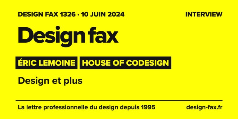 Design fax n° 1326 – Éric Lemoine, House of Codesign – Design et plus