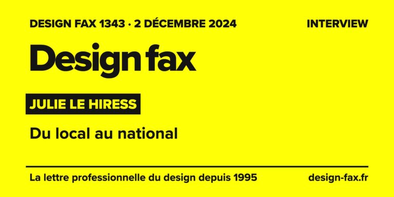Design fax n° 1343 – Julie Le Hiress – Du local au national
