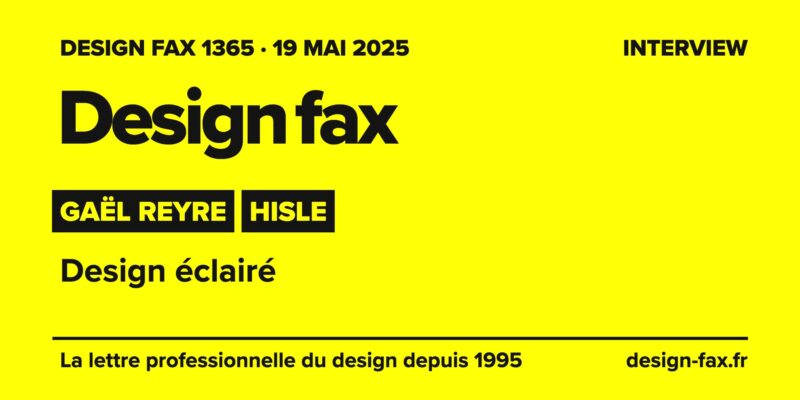 Design fax n° 1365 – Gaël Reyre, HISLE – Design éclairé