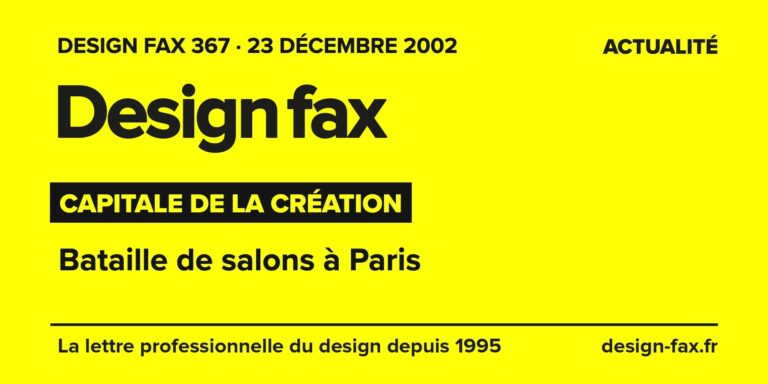 Design fax n° 367 – Capitale de la Création – Bataille de salons à Paris
