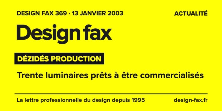 Design fax n° 369 – DÉZIDÉS Production – Trente luminaires prêts à être commercialisés