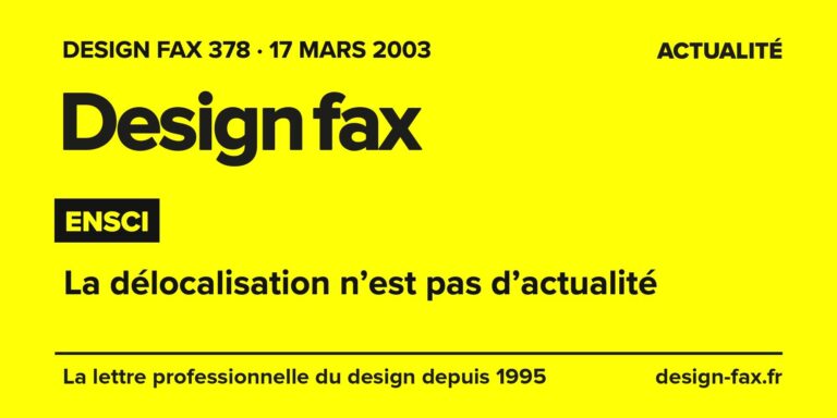 Design fax n° 378 – Ensci – La délocalisation n’est pas d’actualité