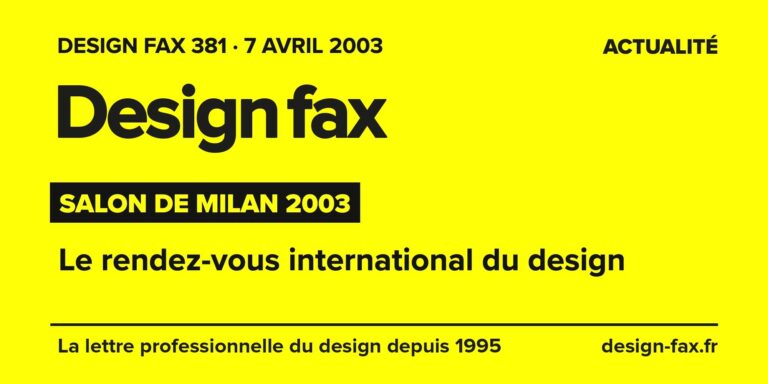Design fax n° 381 – Salon de Milan 2003 – Le rendez-vous international du design