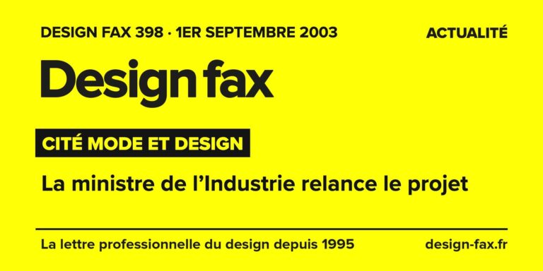 Design fax n° 398 – Cité mode et design – La ministre de l’Industrie relance le projet