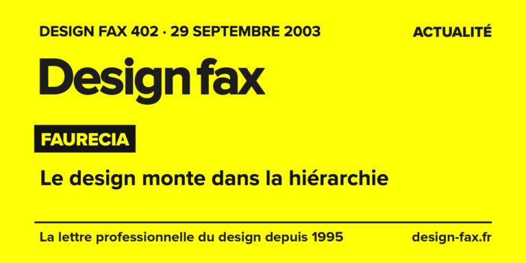 Design fax n° 402 – Faurecia – Le design monte dans la hiérarchie