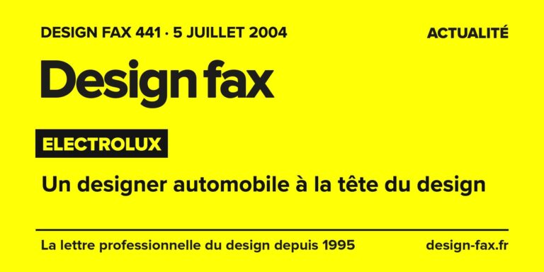 Design fax n° 441 – Electrolux – Un designer automobile à la tête du design