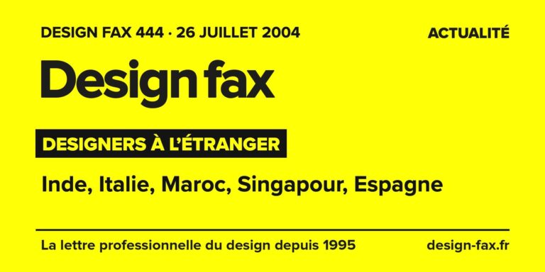 Design fax n° 444 – Designers à l’étranger – Inde, Italie, Maroc, Singapour, Espagne