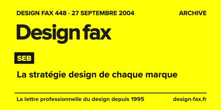 Design fax n° 448 – Seb – La stratégie design de chaque marque