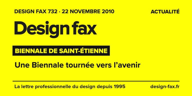 Design fax n° 732 – Biennale de Saint-Étienne – Une Biennale tournée vers l’avenir