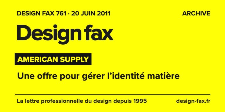 Design fax n° 761 – American Supply – Une offre pour gérer l’identité matière