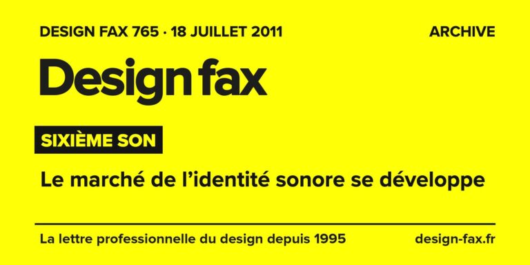 Design fax n° 765 – Sixième Son – Le marché de l’identité sonore se développe