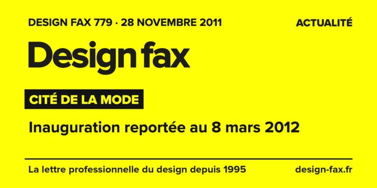 Design fax n° 779 – Cité de la Mode – Inauguration reportée au 8 mars 2012