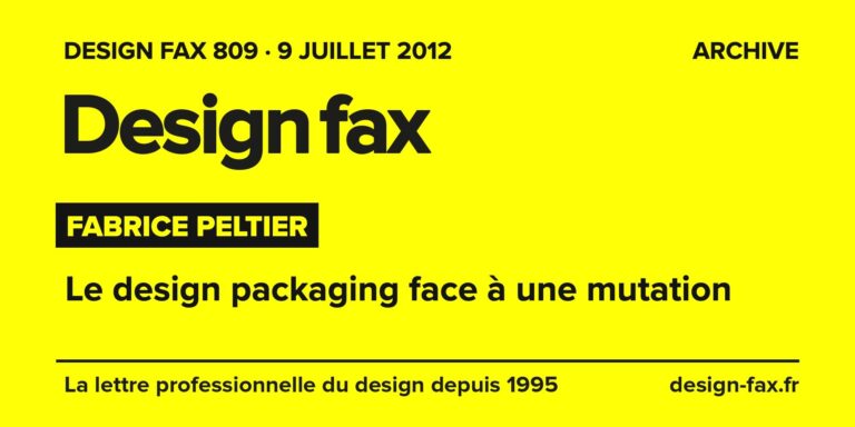 Design fax n° 809 – Fabrice Peltier – Le design packaging face à une mutation