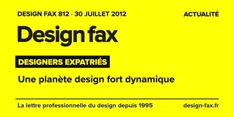 Design fax n° 812 – Designers expatriés – Une planète design fort dynamique