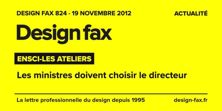 Design fax n° 824 – ENSCI-Les Ateliers – Les ministres doivent choisir le directeur