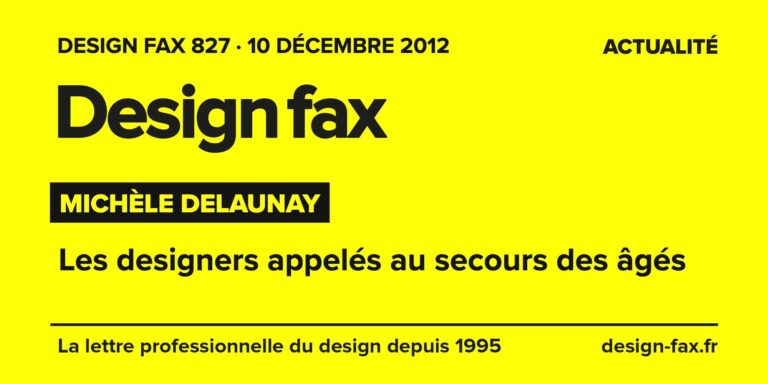 Design fax n° 827 – Michèle Delaunay – Les designers appelés au secours des âgés