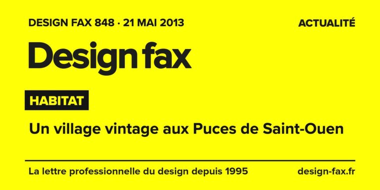 Design fax n° 848 – Habitat – Un village vintage aux Puces de Saint-Ouen