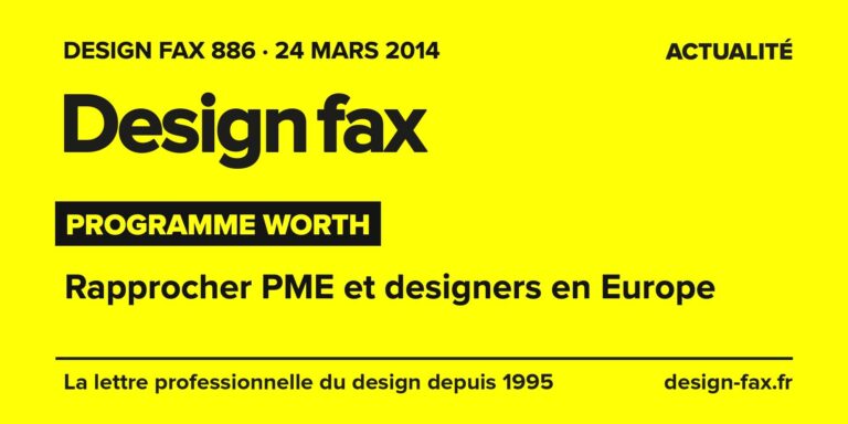 Design fax n° 886 – Programme Worth – Rapprocher PME et designers en Europe