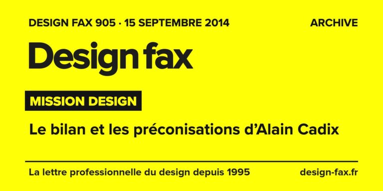 Design fax n° 905 – Mission Design – Le bilan et les préconisations d’Alain Cadix