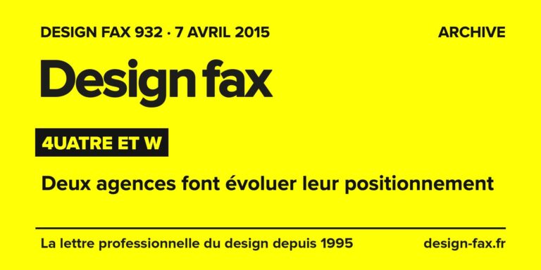 Design fax n° 932 – 4uatre et W – Deux agences font évoluer leur positionnement