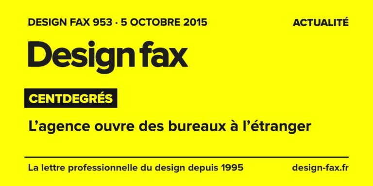 Design fax n° 953 – Centdegrés – L’agence ouvre des bureaux à l’étranger